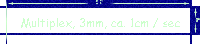 Multiplex, 3mm, ca. 1cm / sec